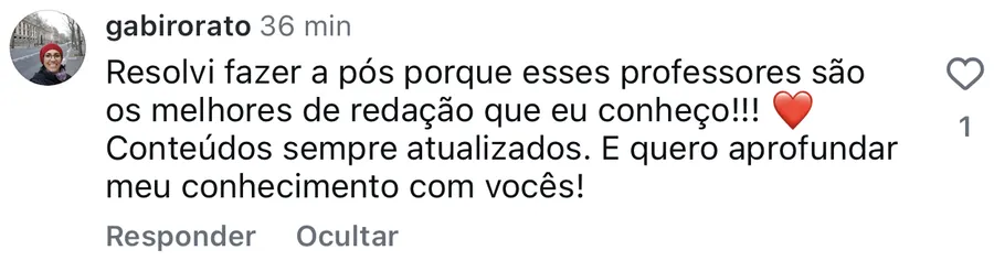 Comentário de @gabirorato: resolvi fazer a pós porque esses professores são os melhores de redação que eu conheço