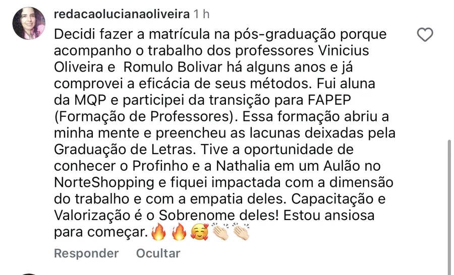 Comentário de @redacaolucianaoliveira: decidi fazer a matrícula na pós porque acompanho o trabalho dos professores Vinicius Oliveira e Romulo Bolivar há alguns anos