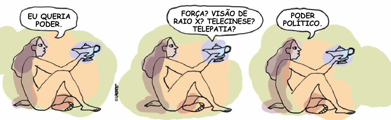 Charge de Laerte em três quadros: uma personagem com uma lâmpada pede poder; uma voz oferece habilidades extraordinárias; a personagem esclarece que deseja poder político.