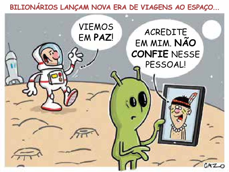 Charge de Cazo: um astronauta anuncia que veio em paz; um extraterrestre mostra um retrato e aconselha outro a não confiar nos visitantes.