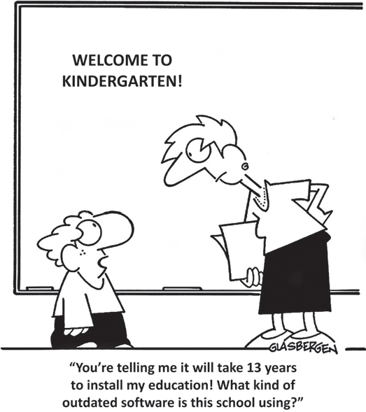 Cartum de Glasbergen. No quadro lê-se Welcome to kindergarten! Uma criança pergunta por que instalar sua educação levará treze anos e que software desatualizado a escola usa.