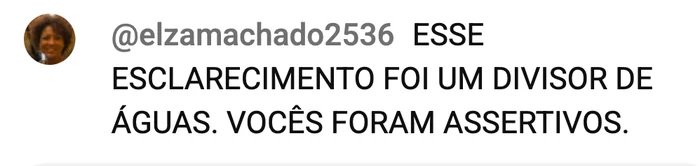 Comentário no chat: esse esclarecimento foi um divisor de águas, vocês foram assertivos