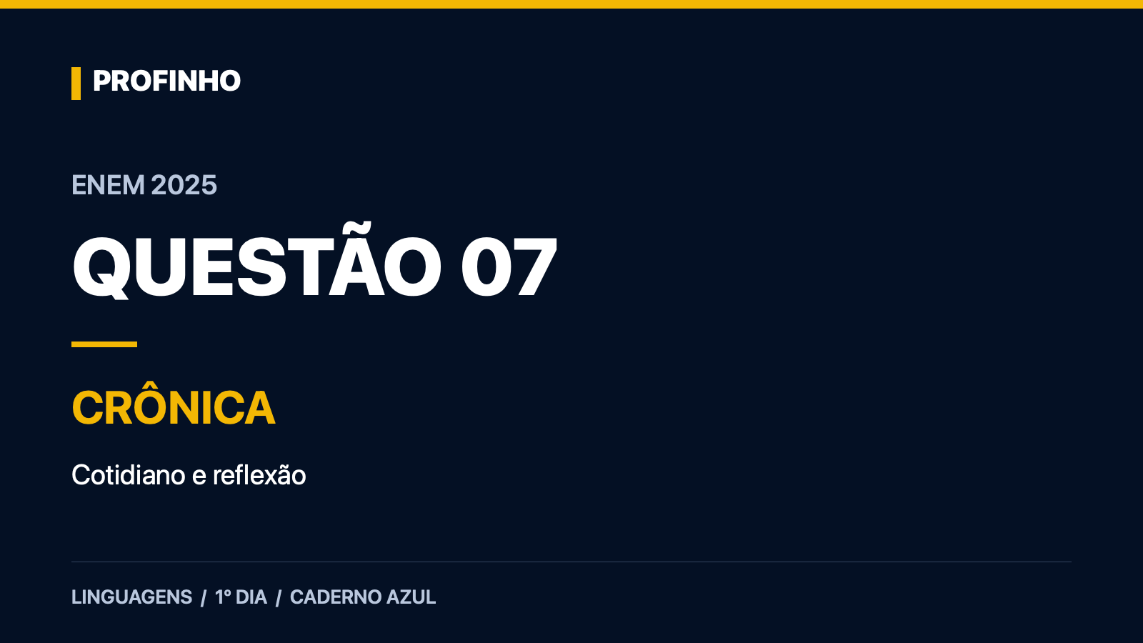 Enem 2025, questão 7 do caderno azul: crônica, cotidiano e reflexão